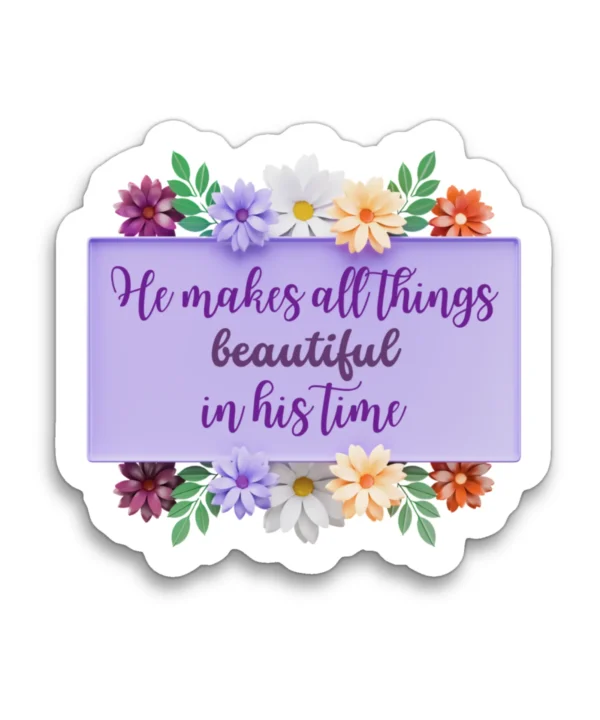 HE MAKES ALL THINGS BEAUTIFUL IN HIS TIME | Cute Christian Sticker, Faith Sticker, Matt Laminated Vinyl Stickers, Boho Sticker, Laptop Stickers, Christian Gifts, Christian stickers
