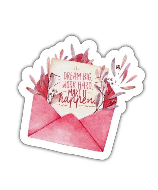 DREAM BIG,WORK HARD,MAKE IT HAPPEN | Cute Aesthetic Sticker, Motivational Sticker, Matt Laminated Vinyl Stickers, Mobile Sticker, Laptop Stickers